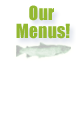 Our Menus!